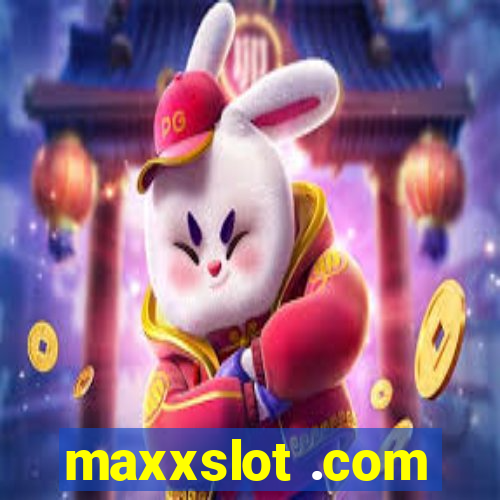 maxxslot .com